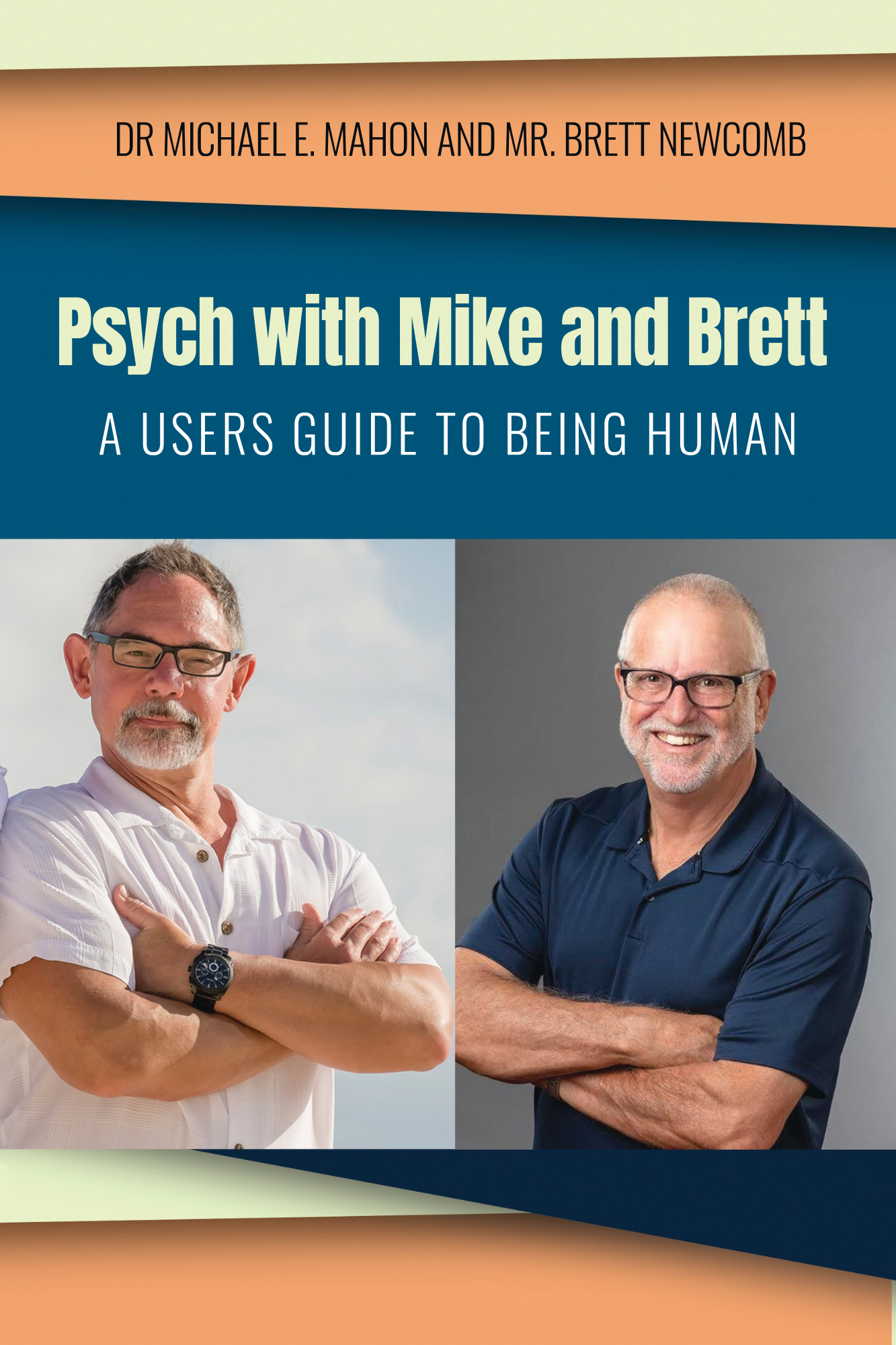 Psych with Mike and Brett: A Users Guide to Being Human