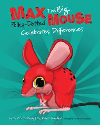 Max The Big Polka-Dotted Mouse Celebrates Differences