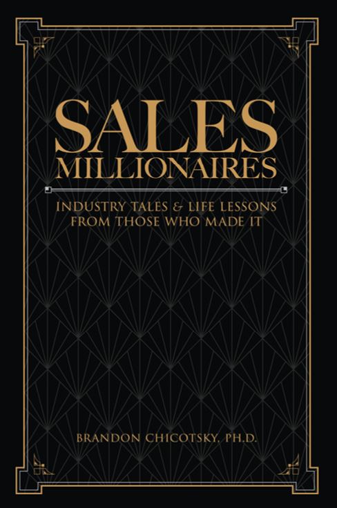 Sales Millionaires: Industry Tales and Life Lessons from Those Who Made It