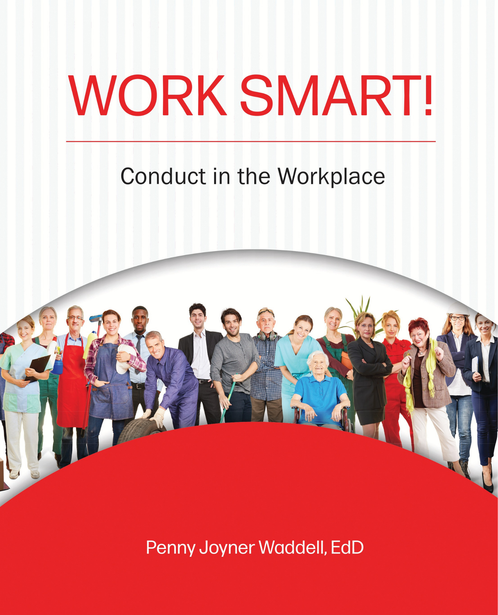 Work Smart! Conduct in the Workplace