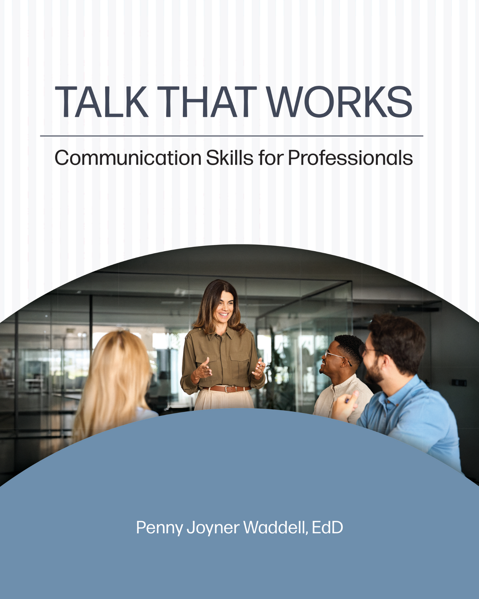 Talk that Works: Communication Skills for Professionals