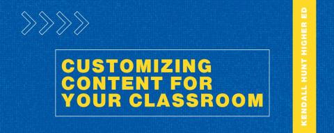 Customizing Content for Your Classroom